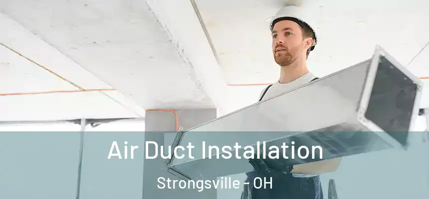  Air Duct Installation Strongsville - OH