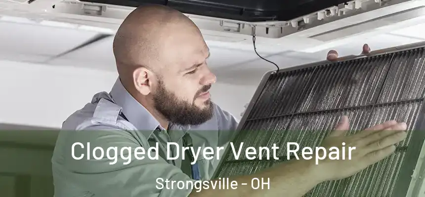  Clogged Dryer Vent Repair Strongsville - OH