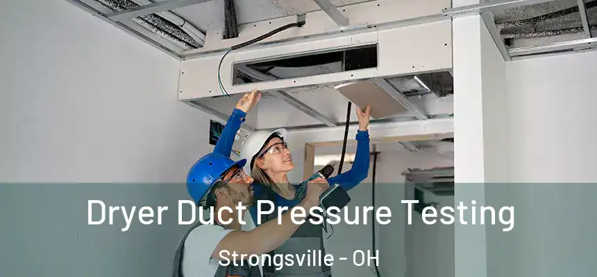  Dryer Duct Pressure Testing Strongsville - OH