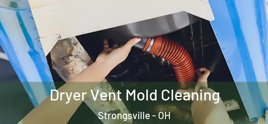  Dryer Vent Mold Cleaning Strongsville - OH
