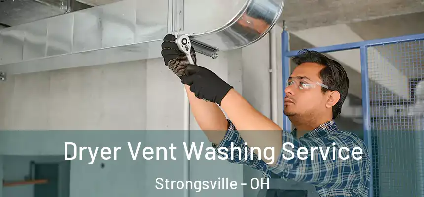  Dryer Vent Washing Service Strongsville - OH