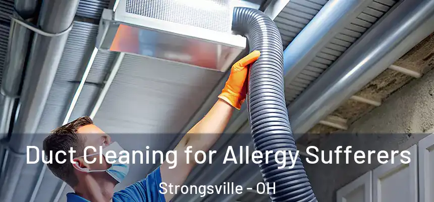  Duct Cleaning for Allergy Sufferers Strongsville - OH