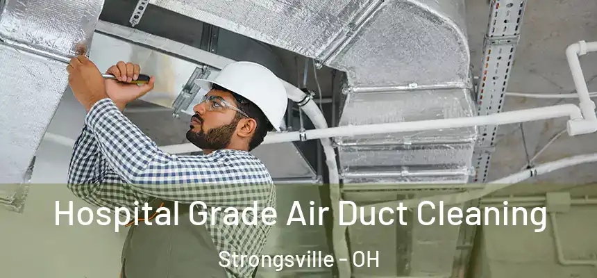  Hospital Grade Air Duct Cleaning Strongsville - OH