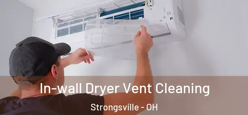  In-wall Dryer Vent Cleaning Strongsville - OH