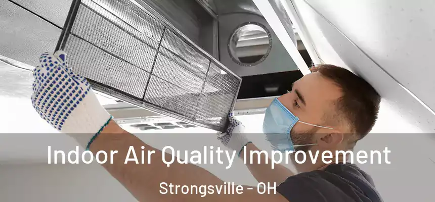  Indoor Air Quality Improvement Strongsville - OH