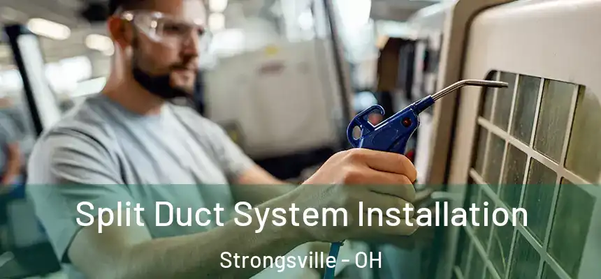  Split Duct System Installation Strongsville - OH