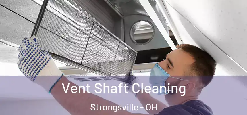  Vent Shaft Cleaning Strongsville - OH