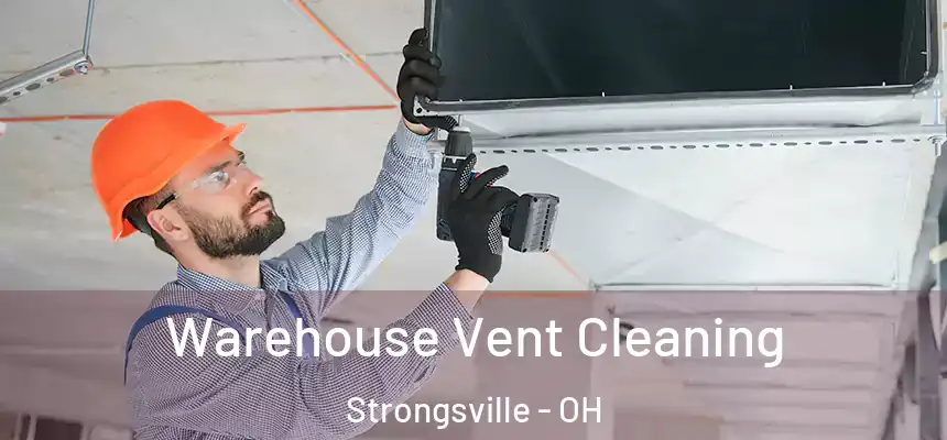  Warehouse Vent Cleaning Strongsville - OH