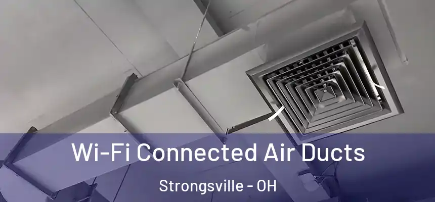 Wi-Fi Connected Air Ducts Strongsville - OH